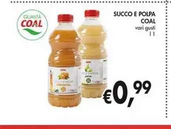 Supermercato Coal Succo e polpa/bevande coal vari gusti l 1 offerta
