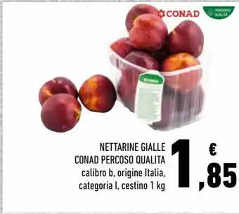 Conad Nettarine gialle conad percorso qualita calibro b, origine italia, categoria i offerta