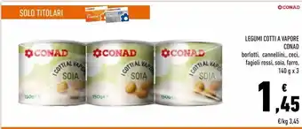 Conad Legumi cotti a vapore conad borlotti, cannelini, ceci, fagioli rossi, soia, farro offerta