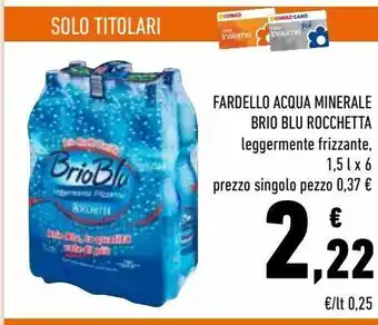 Conad Fardello acqua minerale brio blu rocchetta offerta