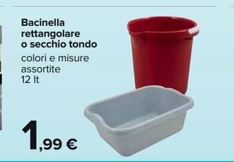 Bacinella rettangolare o secchio tondo
