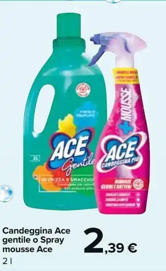 Carrefour Market Candeggina ace gentile o spray mousse ace offerta
