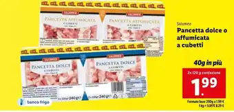 Lidl Salumeo Pancetta dolce o affumicata a cubetti 2x 120g offerta