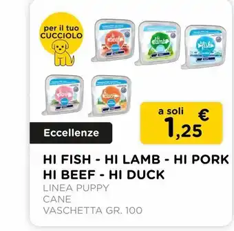 Arcaplanet Hi fish - hi lamb - hi pork - hi beef - hi duck / linea puppy / vaschetta cane gr.100 offerta