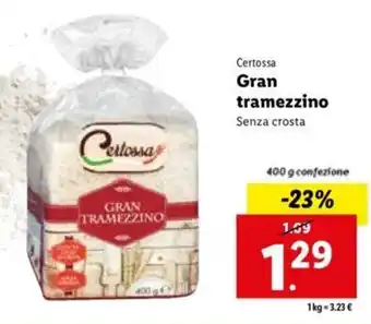 Lidl Certossa Gran tramezzino Senza crosta 400 g offerta