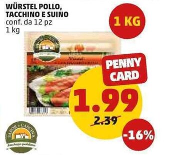 PENNY Sapor di Cascina Würstel Pollo, Tacchino e Suino 12 pz 1 kg offerta
