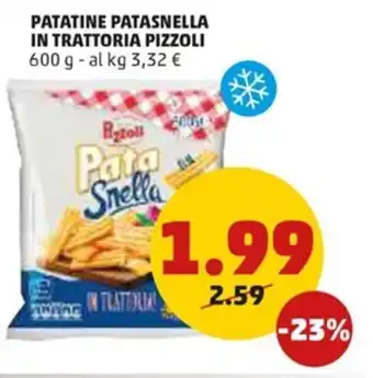 PENNY Pizzoli Patatine Patasnella in Trattoria 600 g offerta