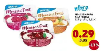 PENNY Milkeria Mousse Magra Alla Frutta 125g offerta