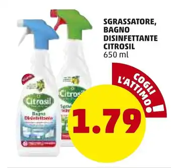PENNY Citrosil Sgrassatore, Bagno Disinfettante 650ml offerta