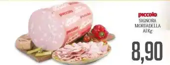 Supermercati Piccolo Piccolo Signora mortadella Al Kg offerta