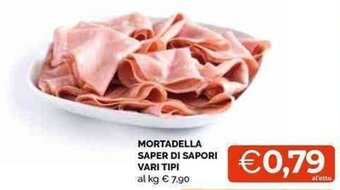 Mercatò Local Mortadella Saper di Sapori vari tipi offerta