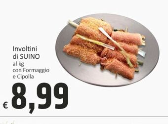 Paghi Poco Involtini di suino al kg con formaggio e cipolla offerta