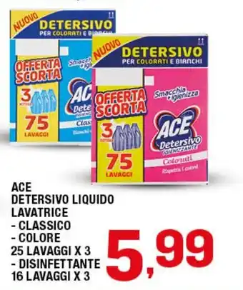 Ace Detersivo Liquido Lavatrice Classico/Colore 25 Lavaggi x 3 Disinfettante 16 Lavaggi x 3