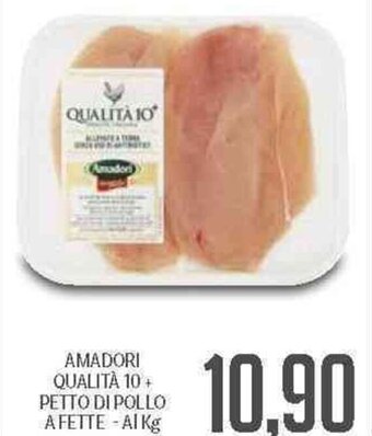 Supermercati Piccolo Amadori Qualità 10 + Petto di Pollo a Fette offerta