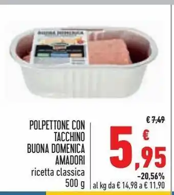 Conad Superstore Polpettone con tacchino buona domenica amadori ricetta classica 500 g offerta