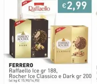 Prezzemolo e Vitale Ferrero Raffaelo Ice gr 188 Rocher Ice Classico e Dark gr 200 offerta