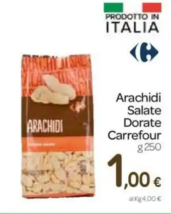 Carrefour Carrefour Arachidi Salate Dorate 250g offerta