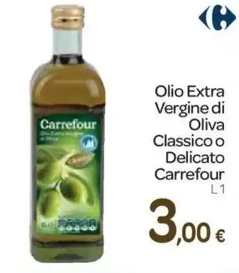 Carrefour Carrefour Olio Extra Vergine di Oliva Classico o Delicato 1L offerta