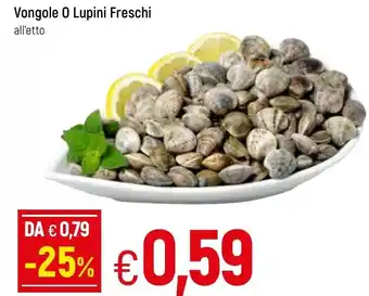 Famila Vongole O Lupini Freschi offerta