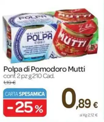 Carrefour Mutti Polpa di Pomodoro 2pz 210g offerta