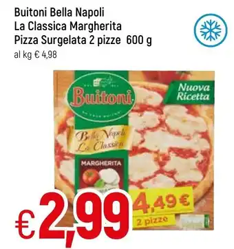 Famila Buitoni Bella Napoli La Classica Margherita Pizza Surgelata x pizze 600 g offerta