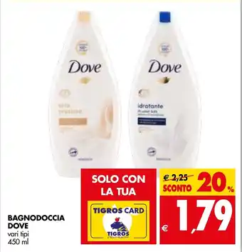Tigros Dove Bagnodoccia vari tipi 450 ml offerta