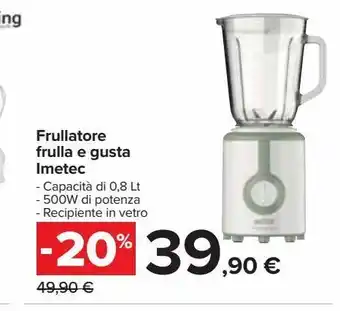 Carrefour Iper Frullatore frulla e gusta imetec offerta