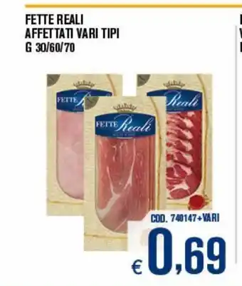 Fette reali affettati