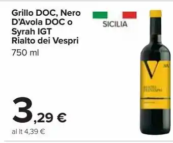 Grillo doc, nero d'avola doc o syrah igt rialto dei vespri