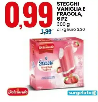 Eurospin Dolciando Stecchi Vaniglia E Fragola 6PZ offerta