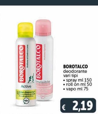 Deco Supermercati Borotalco deodorante vari tipi spray ml 150 roll on ml 50 vapo ml 75 offerta