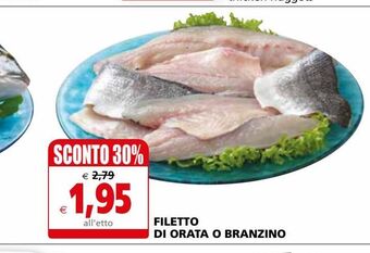 Il Gigante Filetto di orata o branzino offerta