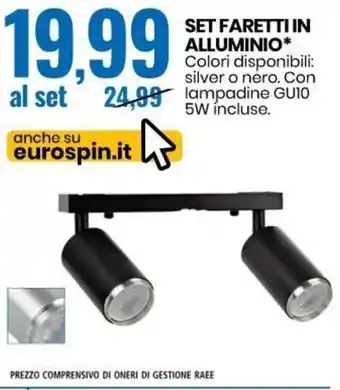Eurospin Set Faretti in Alluminio offerta