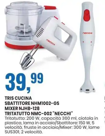 Eurospin Necchi Tris Cucina Sbattitore NHM1002-GS Mixer NHJB-128 Tritatutto NMC-002 offerta