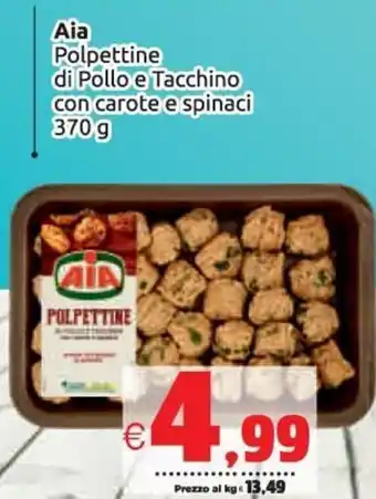 Vicino a te supermercati Aia Polpettine di Pollo e Tacchino con carote e spinaci 370 g offerta