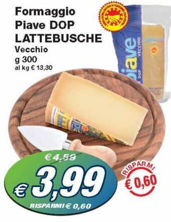 Prix Quality Lattebusche Formaggio Piave DOP Vecchio g 300 offerta