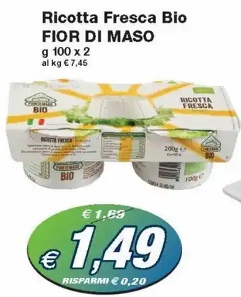 Prix Quality Fior di Maso Ricotta Fresca Bio g 100x2 offerta
