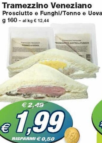 Prix Quality Tramezzino Veneziano Prosciutto e Funghi/Tonno e Uova g 160 offerta