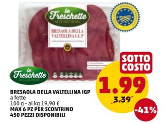PENNY Le Freschette Bresaola Della Valtellina IGP a fette 100 g offerta