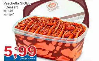 Sidis Sigel Vaschetta I Dessert kg 1,35 vari tipi offerta