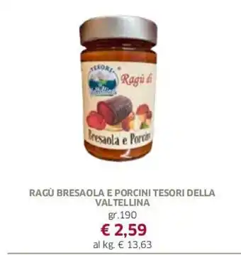 Famila Ragù Bresaola e Porcini Tesori Della Valtellina gr 190 offerta
