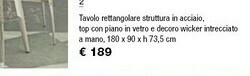 Iper La Grande Iper La Grande I Tavolo Rettangolare Struttura In Accialo, Top Con Piano In Vetro E Decoro Wicker Intrecciato A Mano 180 X 9 offerta