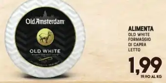 Gran Risparmio Alimenta Old White formaggio di capra l'etto offerta