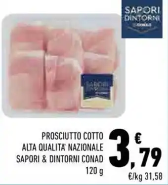 Conad City Conad Sapori & Dintorni Prosciutto cotto alta qualità nazionale 120 g offerta