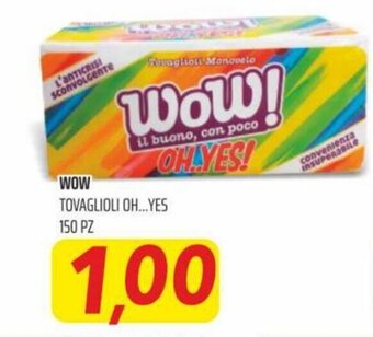 Coop Superstore Wow Tovaglioli Oh...Yes 150 pz offerta