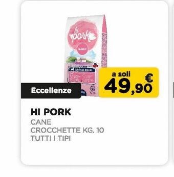 Arcaplanet Hi pork / crocchette cane kg.10 / tutti i tipi offerta