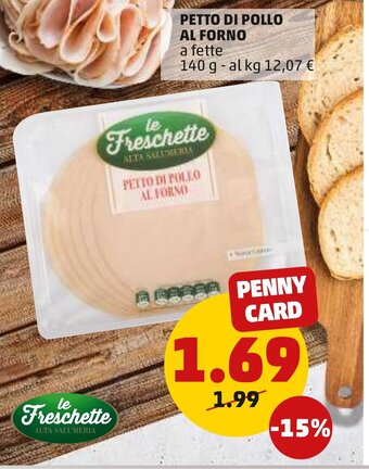 PENNY Le Freschette Petto di Pollo Al Forno a fette 140 g offerta