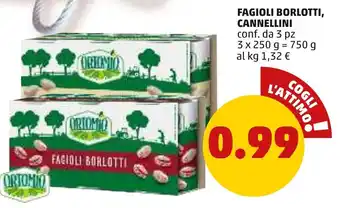 PENNY Ortomio Fagioli Borlotti, Cannellini 3 pz 750 g offerta