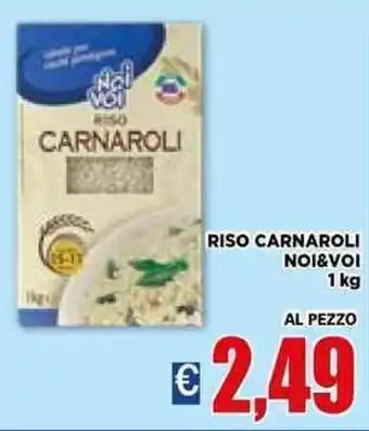 Vivo Supermercati Noi&Voi Riso carnaroli 1 kg al pezzo offerta