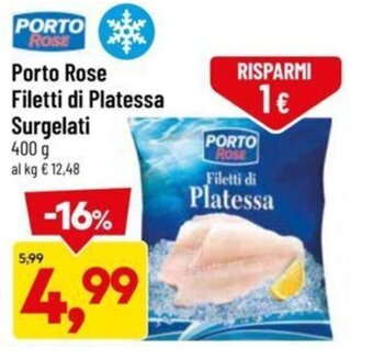 DPiù Porto Rose Filetti di Platessa Surgelati 400 g offerta
